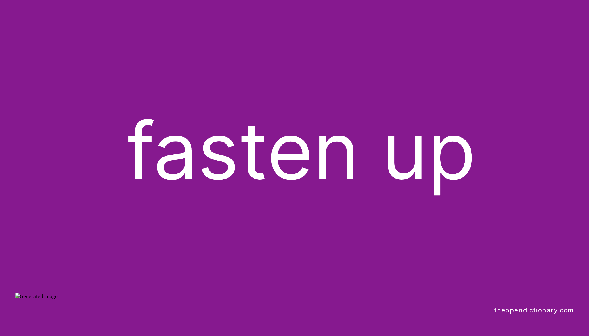 fasten-up-phrasal-verb-fasten-up-definition-meaning-and-example